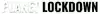 Planet Lockdown Documentary Film – Having the courage to face our fear