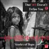 That Sh*t Doesn't Define You: Stories of Hope