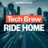 Tech Brew Ride Home