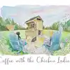 Coffee with the Chicken Ladies