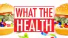 WHAT THE HEALTH