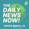 Venice Beach News Today | 2 Min News | The Daily News Now!