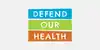 Defend Our Health